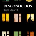 Desconocidos: Resumen del libro